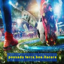 pousada terra boa itacare